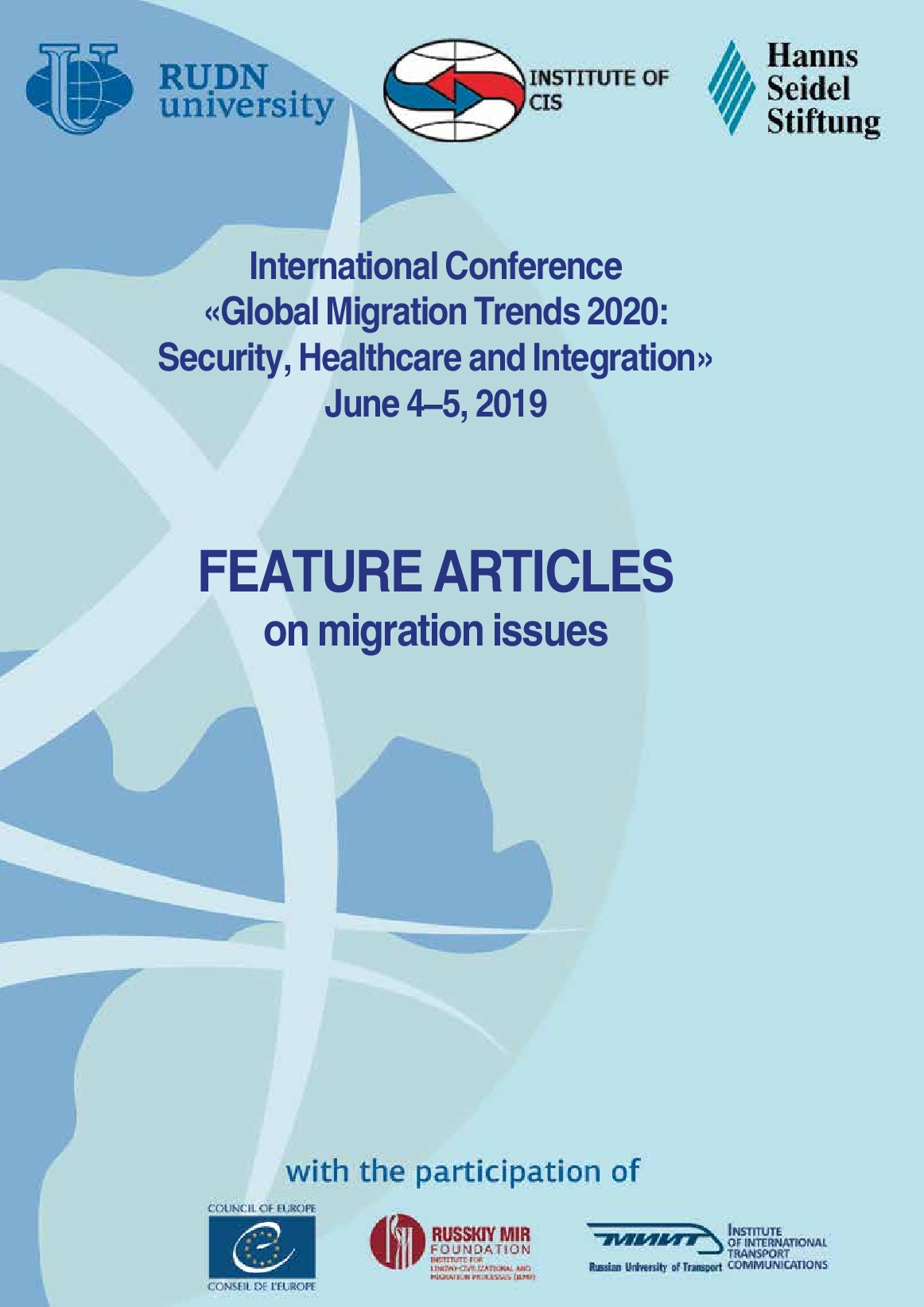 Feature articles on migration issues. International Conference «Global 
Migration Trends 2020: Security, Healthcare and Integration» June 4–5, 
2019