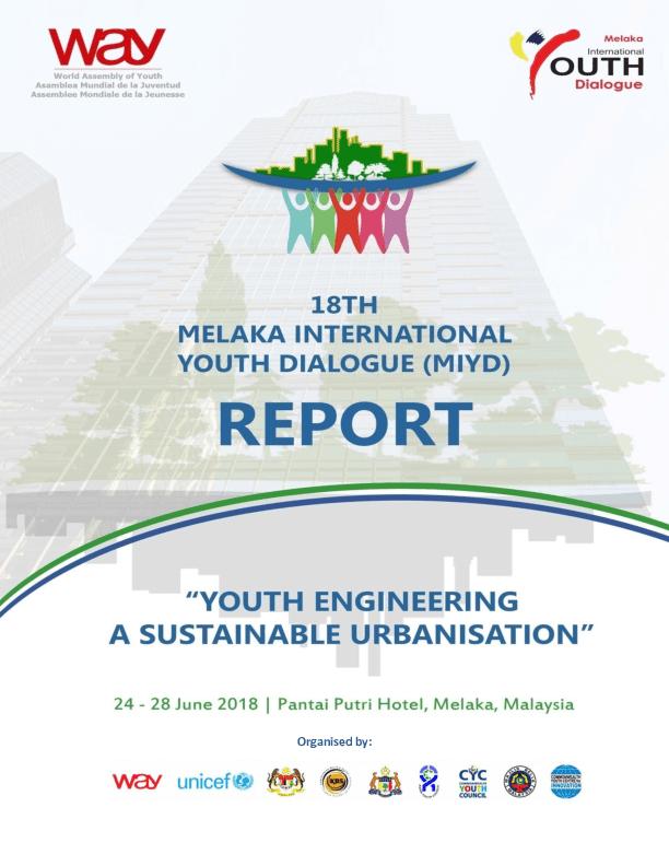 18th Melaka International Youth Dialogue "Youth Engineering A Sustainable Urbanisation": report