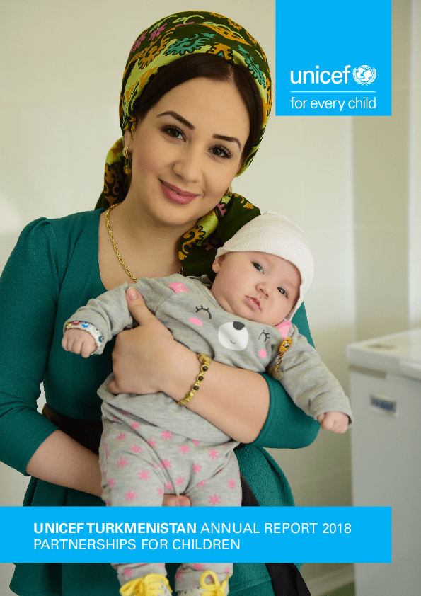 UNICEF Turkmenistan Annual Report 2018. Partnerships for Children  